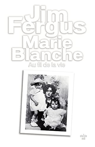 Beispielbild fr Marie Blanche - Au fil de la vie zum Verkauf von Ammareal