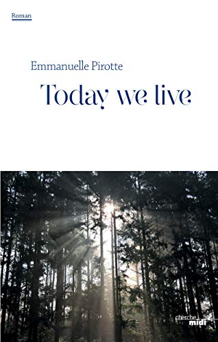 Stock image for Today we live [Paperback] PIROTTE, Emmanuelle for sale by LIVREAUTRESORSAS