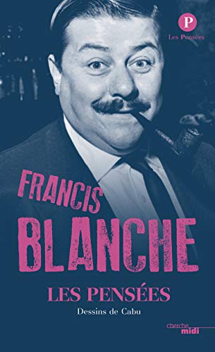 Beispielbild fr Les penses de Francis Blanche zum Verkauf von Buchpark