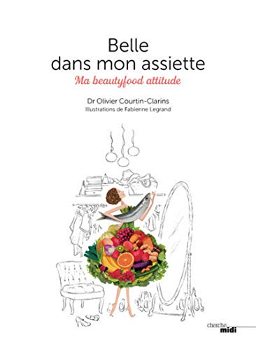 Stock image for Belle dans mon assiette: Ma beautyfood attitude for sale by WorldofBooks