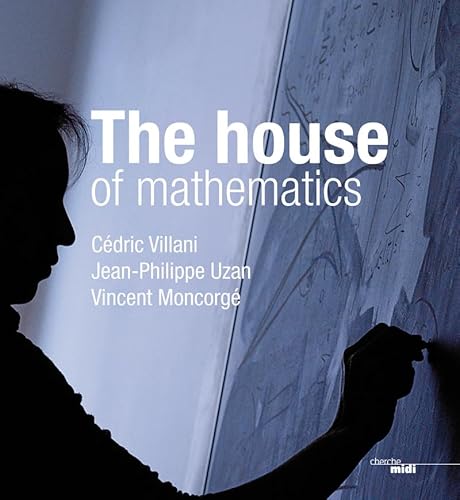 Beispielbild fr The house of mathematics [Reli] Villani, Cdric; Uzan, Jean-Philippe et Moncorg, Vincent zum Verkauf von BIBLIO-NET