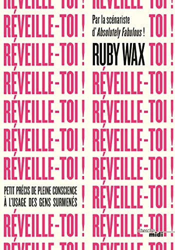 Beispielbild fr Rveille-toi ! : Petit Prcis De Pleine Conscience  L'usage Des Gens Surmens zum Verkauf von RECYCLIVRE