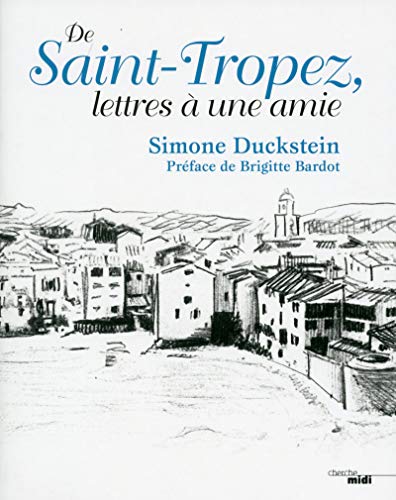 Beispielbild fr De Saint-tropez, Lettres  Une Amie zum Verkauf von RECYCLIVRE