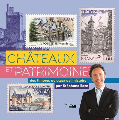 9782749165417: Chteaux et patrimoine, des timbres au coeur de l'histoire