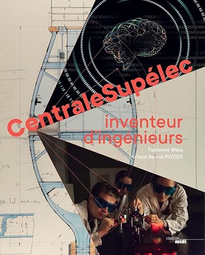 Stock image for CentraleSuplec, inventeur d'ingnieurs for sale by Librairie Th  la page