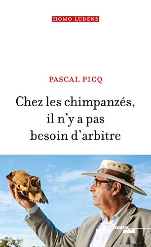 Beispielbild fr Chez les chimpanzs, il n'y a pas besoin d'arbitre zum Verkauf von Librairie l'Aspidistra