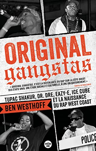 Imagen de archivo de Original Gangstas - Tupac Shakur, Dr Dre, Eazy-E, Ice Cube et la naissance du rap West Coast a la venta por medimops