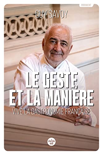 Beispielbild fr Le Geste et la Manire - Vive la gastronomie zum Verkauf von Ammareal