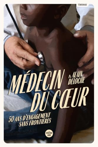 Stock image for Mdecin du coeur - 50 ans d'engagement sans frontires for sale by Ammareal