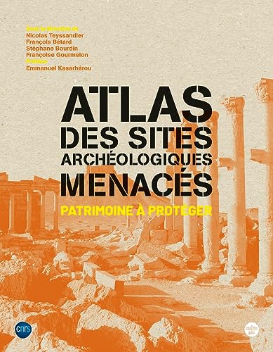 Beispielbild fr Atlas des sites archologiques menacs : patrimoine  protger zum Verkauf von Chapitre.com : livres et presse ancienne