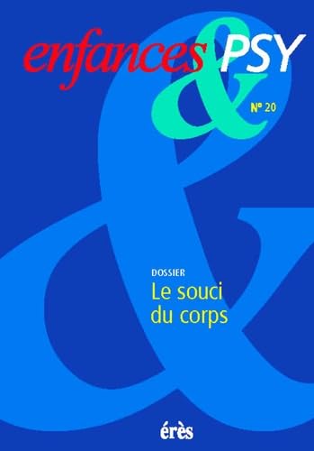 Beispielbild fr Enfances & psy N 20 : Le souci du corps zum Verkauf von Ammareal