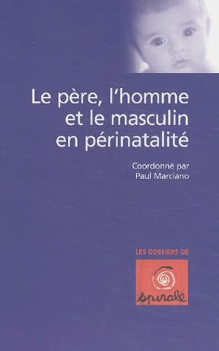 Beispielbild fr Le pre, l'homme et le masculin en prinatalit zum Verkauf von Ammareal