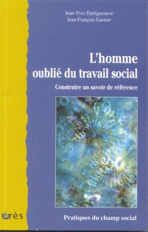 Stock image for L'homme Oubli Du Travail Social : Construire Un Savoir De Rfrence for sale by RECYCLIVRE