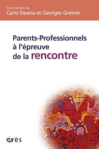 Beispielbild fr Parents-professionnels  l'preuve de la rencontre zum Verkauf von Ammareal