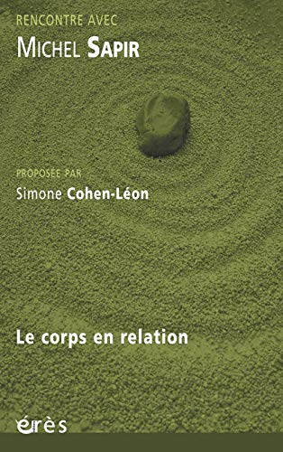 Stock image for Rencontre avec Michel Sapir: Le corps en relaxation for sale by Gallix