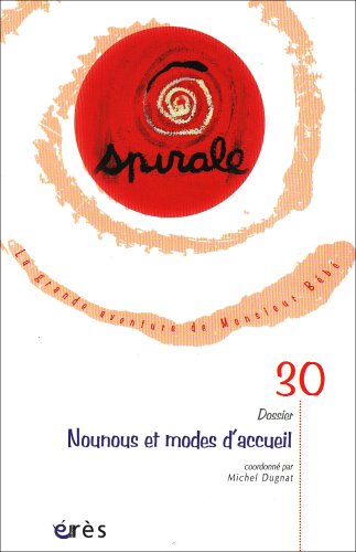 Stock image for Spirale n 30 : Nounous et modes d'accueil for sale by medimops
