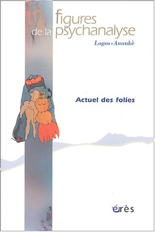 Beispielbild fr Figures de la psychanalyse, N 10 : Actuel des folies zum Verkauf von Librairie Th  la page
