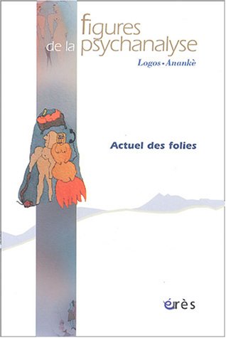 Imagen de archivo de Figures de la psychanalyse, N 10 : Actuel des folies a la venta por Librairie Th  la page