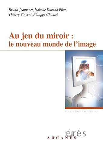 Stock image for Au jeu du miroir, le nouveau monde de l'image for sale by Chapitre.com : livres et presse ancienne