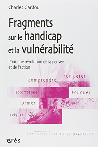 Stock image for Fragments sur le handicap et la vulnrabilit : Pour une rvolution de la pense et de l'action for sale by medimops