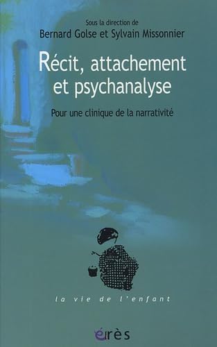 Beispielbild fr Rcit, attachement et psychanalyse - Pour une clinique de la narrativit zum Verkauf von Ammareal