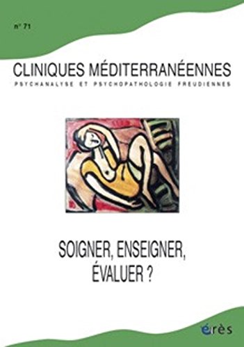 Stock image for Cliniques mditerranennes, N 71, 2005 : Soigner, enseigner, valuer ? for sale by medimops