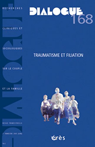 Beispielbild fr Dialogue, N 168 : Traumatisme et filiation zum Verkauf von medimops