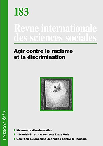 Stock image for Revue internationale des sciences sociales, N 183 : agir contre le racisme et la discrimination for sale by medimops