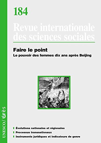 Revue Internationale des sciences sociales No 184 : Faire le point le pouvoir des femmes dix ans ...