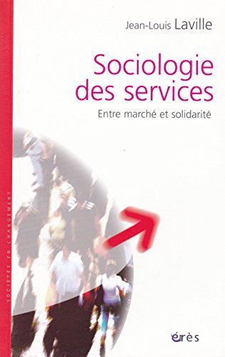 Beispielbild fr Sociologie des services : Entre march et solidarit zum Verkauf von medimops