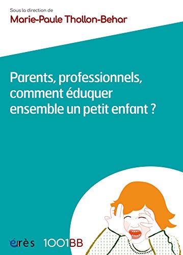 Imagen de archivo de Parents, professionnels, comment duquer ensemble un petit enfant ? a la venta por Ammareal