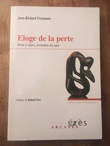 Beispielbild fr Eloge de la perte : Perte d'objets, formation du sujet zum Verkauf von medimops