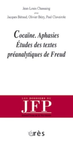 CocaÃ¯ne aphasies Ã©tudes des textes prÃ©analytiques de Freud (9782749206684) by COLLECTIF