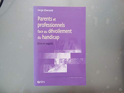 Beispielbild fr Parents, professionnels face au dvoilement du handicap: Dires et regards zum Verkauf von Ammareal