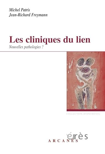 Les cliniques du lien: Nouvelles pathologies ? (9782749206998) by Patris, Michel; Freymann, Jean-Richard
