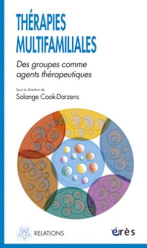 9782749207094: Thrapies multifamiliales: Des groupes comme agents thrapeutiques
