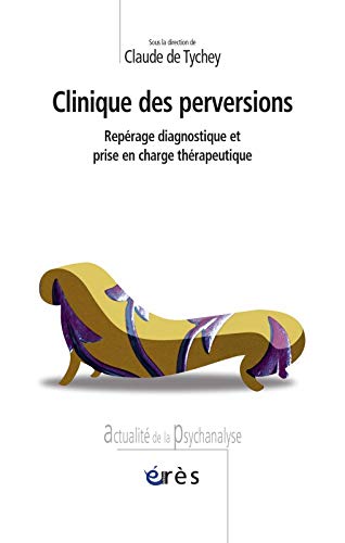 Beispielbild fr Clinique des perversions : Reprage diagnostique et prise en charge thrapeutique zum Verkauf von medimops