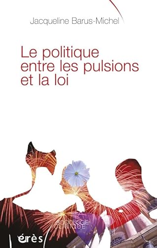 9782749207179: Le politique entre les pulsions et la loi