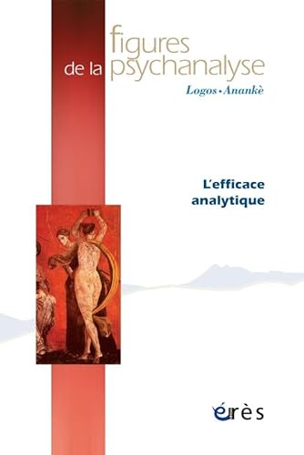 Stock image for Figures de la Psychanalyse 15 - l'Efficace Analytique for sale by Librairie Th  la page