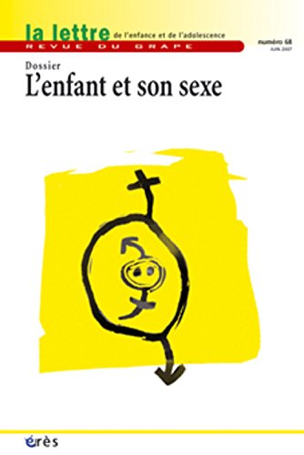 9782749207377: La lettre de l'enfance et de l'adolescence, revue du GRAPE N68: l'Enfant et Son Sexe