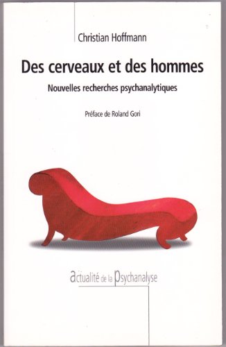 9782749207704: Des cerveaux et des hommes: Nouvelles recherches psychanalytiques