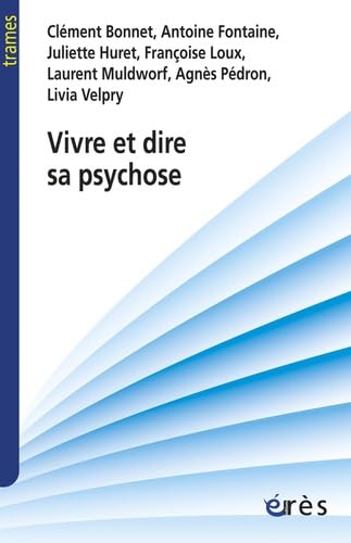 Stock image for Vivre et dire sa psychose for sale by Chapitre.com : livres et presse ancienne