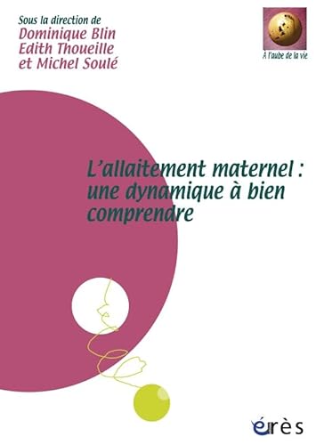 9782749207773: L'allaitement maternel : une dynamique  bien comprendre