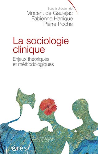 Stock image for La sociologie clinique : Enjeux thoriques et mthodologiques for sale by medimops