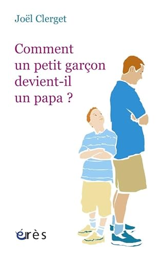 Stock image for Comment un petit garon devient-il un papa ? for sale by Ammareal