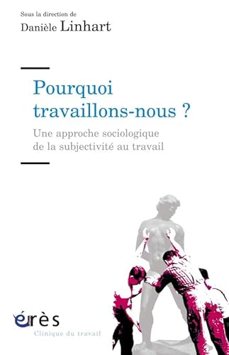 Beispielbild fr Pourquoi travaillons-nous ? : Une approche sociologique de la subjectivit au travail zum Verkauf von medimops