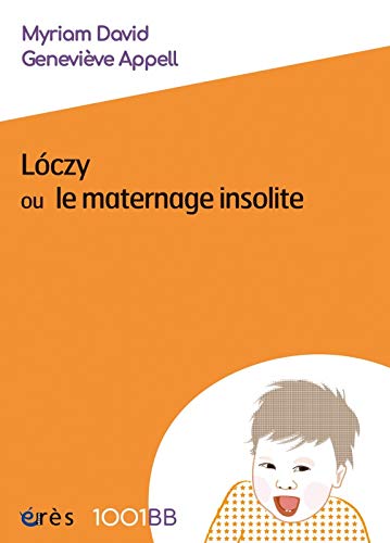 Beispielbild fr Loczy ou le maternage insolite zum Verkauf von medimops