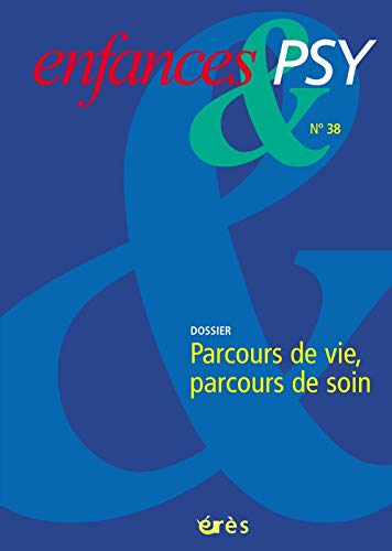 Beispielbild fr Enfances & psy 38 - Parcours de vie, parcours de soin zum Verkauf von Ammareal