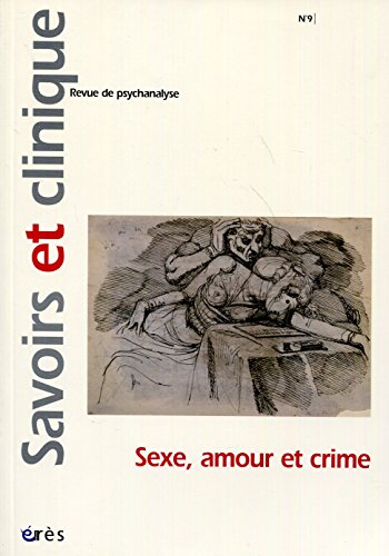 Savoirs et clinique, n° 9 : Sexe, amour et crime - Collectif