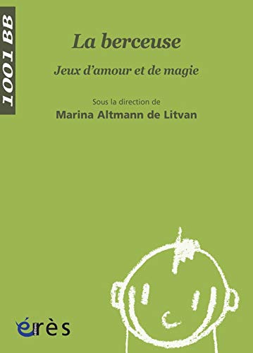 Beispielbild fr La berceuse : Jeux d'amour et de magie zum Verkauf von Ammareal